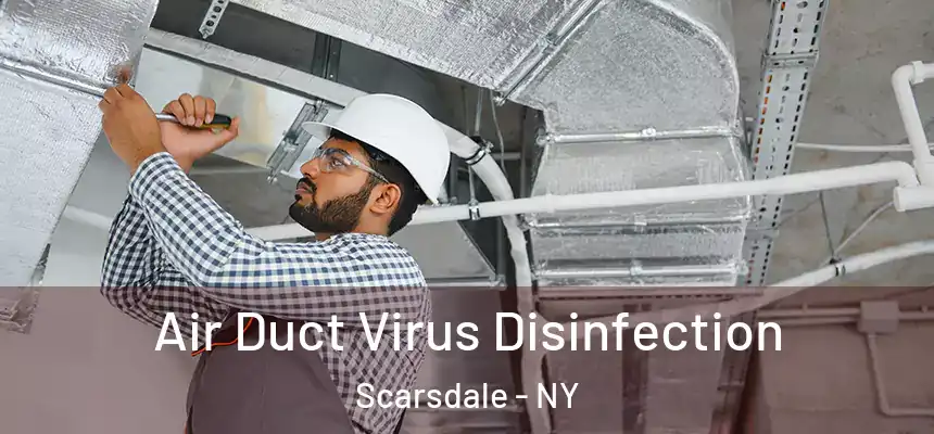  Air Duct Virus Disinfection Scarsdale - NY