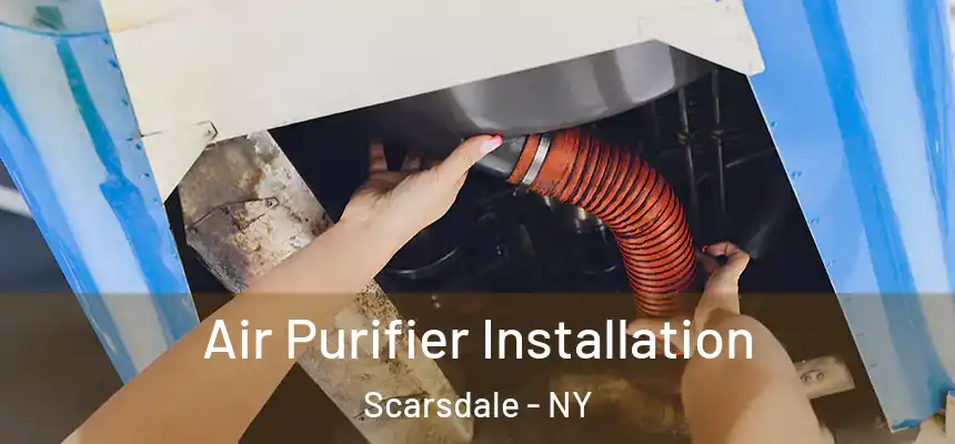  Air Purifier Installation Scarsdale - NY