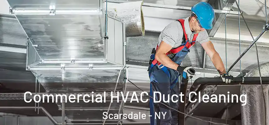 Commercial HVAC Duct Cleaning Scarsdale - NY