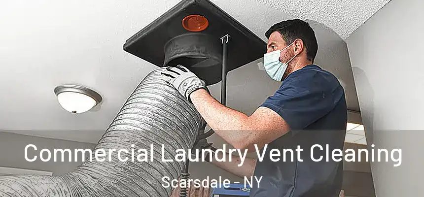  Commercial Laundry Vent Cleaning Scarsdale - NY