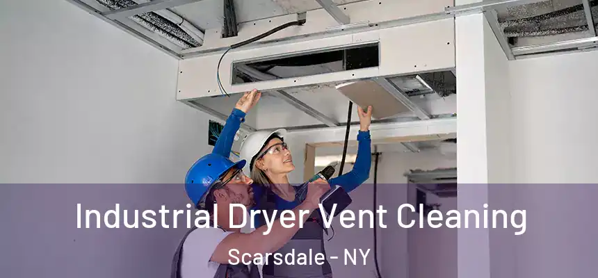  Industrial Dryer Vent Cleaning Scarsdale - NY