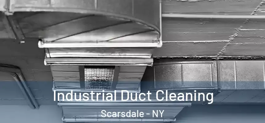  Industrial Duct Cleaning Scarsdale - NY