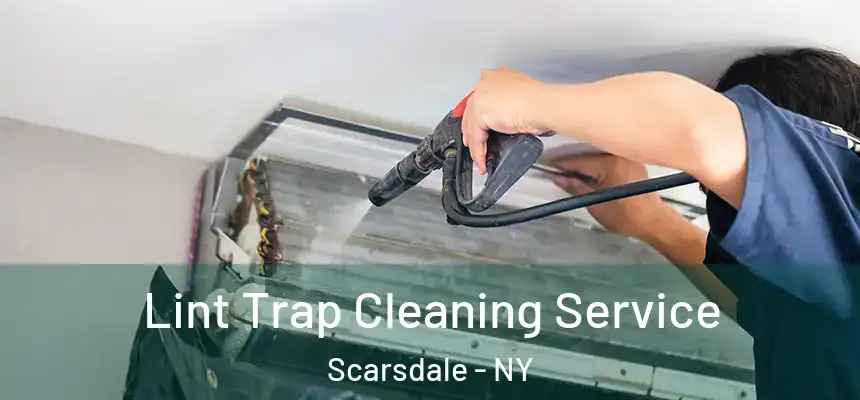  Lint Trap Cleaning Service Scarsdale - NY