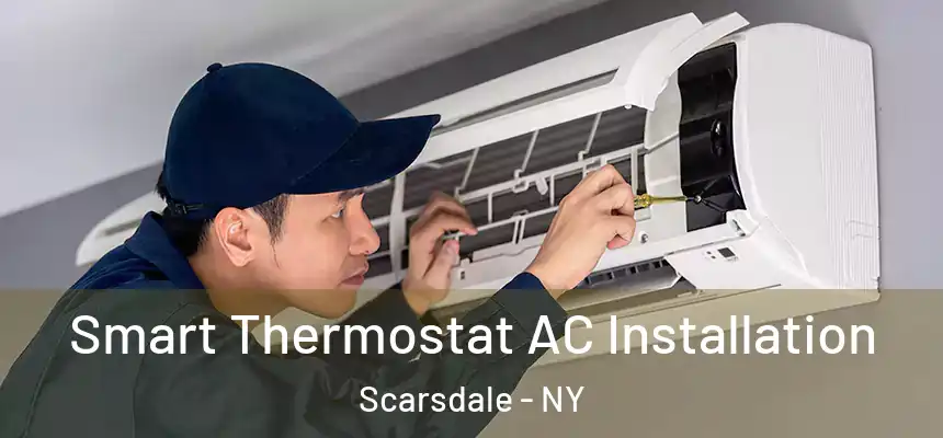 Smart Thermostat AC Installation Scarsdale - NY